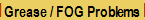Grease / FOG Problems